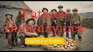 Patatesten Bağımsızlığa  1845 İrlanda Patates Kıtlığı  İngiltere Tarihi Videoları [upl. by Lady]