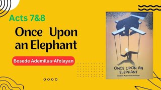 Once Upon an Elephant by Bosede AdemiluaAfolayan WAEC 20262030 Syllabus Acts 7amp8 [upl. by Kinsley101]