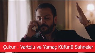 Çukur  Vartolu ve Yamaç Küfürlü Sahneler Sansürsüz 2018 [upl. by Ewell]