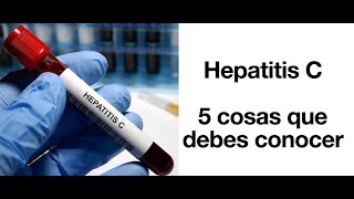 Virus de Hepatitis C 5 cosas que debes saber  VHC [upl. by Aronle]