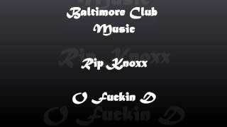 Baltimore Club Music  Rip Knoxx O D BANG [upl. by Ecarg]