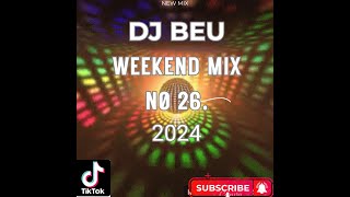 DJ BEU WEEKEND MIX N0 26 2024 [upl. by Berghoff]