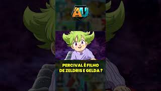 PERCIVAL É FILHO DE ZELDRIS E GELDA  OS 4 CAVALEIROS DO APOCALIPSE 4cavaleirosdoapocalipse anime [upl. by Ariana]