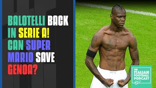 Mario Balotelli Back In Serie A Can Super Mario Save Genoa Clip From Q amp A Pod [upl. by Hill324]