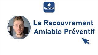 Le Recouvrement Amiable Préventif [upl. by Anuait]