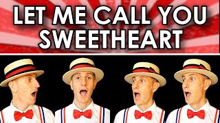 Let Me Call You Sweetheart  Valentines Day Barbershop Quartet [upl. by Eeslehc]