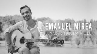 Emanuel Mirea  Jumatate tu jumatate eu stripped acoustic live version [upl. by Sewell]