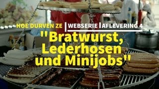 Hoe Durven Ze  4  Bratwurst Lederhosen und Minijobs [upl. by Truk]