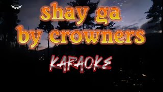 Shay Ga  CrownersBoyBandBhutanOffical  Karaoke [upl. by Lieberman138]