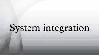 System integration [upl. by Sairacaz]