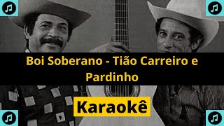 KARAOKÊ Boi Soberano  Tião Carreiro e Pardinho [upl. by Atews]