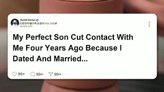 My PERFECT son CUT CONTACT with me 4 years ago because DATED and MARRIED his best friend reddit [upl. by Conlee778]