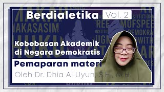 Kebebasan Akademik di Negara Demokratis  Pemaparan materi oleh Dr Dhia Al Uyun SH MH [upl. by Ocihc]