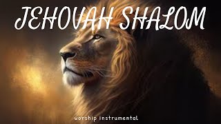 JEHOVAH SHALOM  PROPHETIC WARFARE INSTRUMENTAL  WORSHIP MEDITATION MUSIC  INTENSE WORSHIP [upl. by Lerrad]