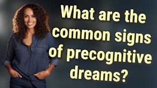 What are the common signs of precognitive dreams [upl. by Dimond]