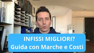 INFISSI MIGLIORI GUIDA CON MARCHE E COSTI [upl. by Enitsua]