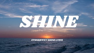 Stonebwoy  SHINE LYRICS videomusic [upl. by Nnaira]