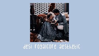 desi royalcore aesthetic songs [upl. by Oina]