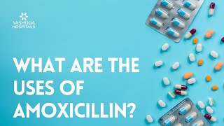 What are the uses of Amoxicillin [upl. by Wellesley]