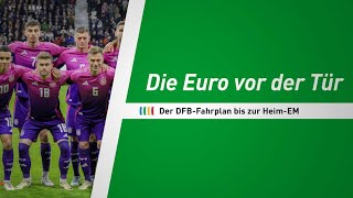 Die Euro vor der Tür Der DFBFahrplan bis zur HeimEM  SID [upl. by Lon]