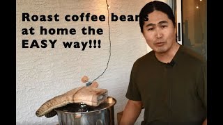 Secret to Home Coffee Roasting 홈 로스팅 Today in 2019 EASY way 12 [upl. by Yecniuq528]