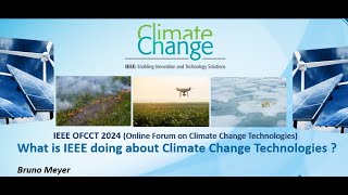 IEEE OFCCT What IEEE Is Doing to Support Climate Change Technologies by Bruno Meyer [upl. by Noell]