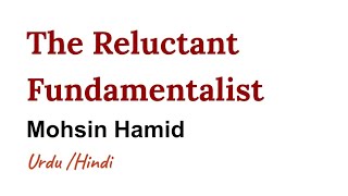 The Reluctant Fundamentalist by Mohsin Hamid summary in UrduHindi [upl. by Hendel]