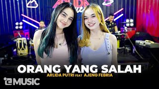 ARLIDA PUTRI FEAT AJENG FEBRIA  ORANG YANG SALAH Official Live Music Video [upl. by Illa]