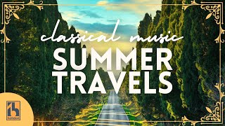 Summer Travels  Classical Music Soundtrack for Your Trip [upl. by Enirehtak244]