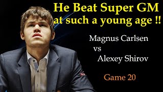 He Beats Super GM at such a young age  Magnus Carlsen vs Alexey Shirov  Game 20 [upl. by Yatnahc]