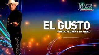 Marco Flores y La Jerez  El gusto LETRA [upl. by Sidoney]