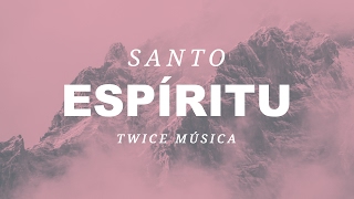 TWICE MÚSICA  Santo Espíritu Jesus CultureKatie Torwalt amp Bryan Torwalt  Holy Spirit en español [upl. by Rambert]