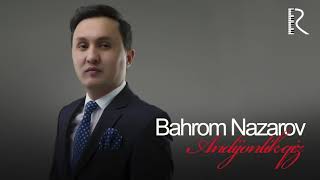 Bahrom Nazarov  Andijonlik qiz AUDIO [upl. by Nollahp978]