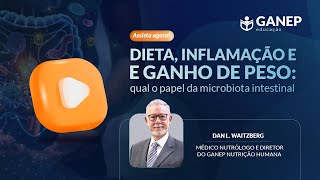 Dieta Inflamação e Ganho de Peso qual o papel da microbiota intestinal [upl. by Valry962]