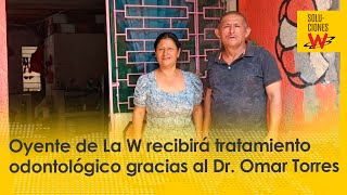 Oyente de La W recibirá tratamiento odontológico gracias al Dr Omar Torres [upl. by Brosy]