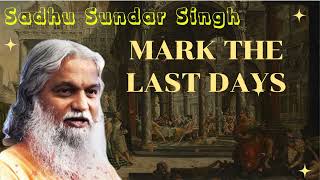 Sadhu Sundar Singh II Mark the Last Days [upl. by Saihtam52]