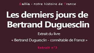 La mort de Bertrand Duguesclin  connétable de France  Edition Gallia LECTURE [upl. by Usanis]