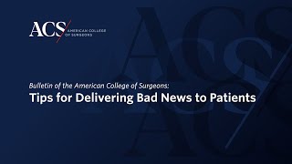 Bulletin  ACS  Tips for Delivering Bad News to Patients [upl. by Tamma]