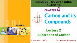 Lecture 2 Allotropes of Carbon  Chapter 4 Carbon and its Compounds CBSENCERT Class 10 chemistry [upl. by Leiser]