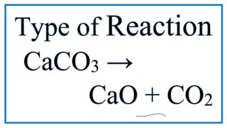 Type of Reaction for CaCO3  CaO  CO2 [upl. by Zarger]