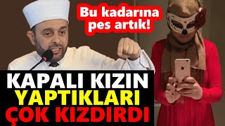 Halil Konakcı Hocayı kızdıran tesettürlü  kapalı  kız [upl. by Forkey260]