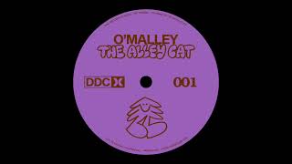 OMalley  The Alley Cat DDCX001 [upl. by Niatirb969]