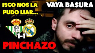 ACABO DEPRIMIDO con el PINCHAZO del REAL MADRID ante el BETIS 11 · ISCO al PALO PUDO HABERNOS ROTO [upl. by Ellerad]