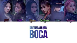 Dreamcatcher  BOCA HanRomEng Color Coded Lyrics [upl. by Nilyarg]