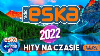 Hity Eska 2022 Kwiecień  Najnowsze Przeboje z Radia 2022  Najlepsza radiowa muzyka 2022 [upl. by Anahir270]