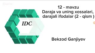 Daraja va uning xossalari darajali ifodalar 2  qism  12  mavzu  l IDC darslari [upl. by Heyman]