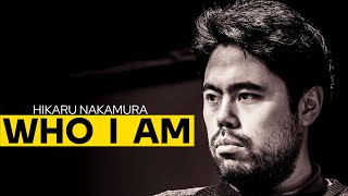 HIKARU NAKAMURA  WHO I AM [upl. by Gipson327]