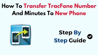 How To Transfer Tracfone Number And Minutes To New Phone [upl. by Crary]