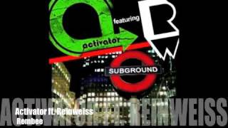 Activator featuring Reinweiss  Rombee [upl. by Rodie]