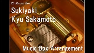 SukiyakiKyu Sakamoto Music Box [upl. by Lanni101]